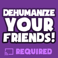 Dehumanize Your Friends! APK