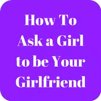 How to Ask a Girl to be Your Girlfriend APK